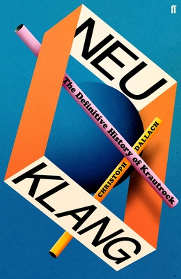 Neu Klang: The Definitive History of Krautrock (Dallach Christoph)(Pevná vazba)