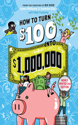 How to Turn $100 Into $1,000,000: Newly Minted 2nd Edition (McKenna James)(Paperback)