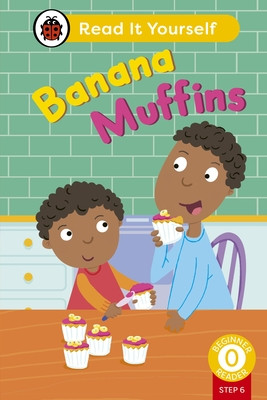 Banana Muffins (Phonics Step 6): Read It Yourself - Level 0 Beginner Reader (Ladybird)(Pevná vazba)