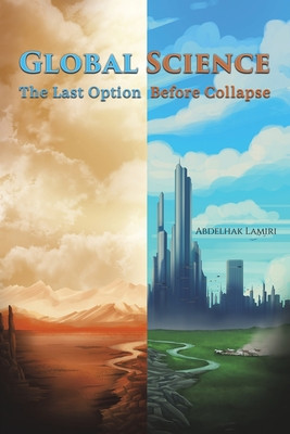 Global Science: The Last Option Before Collapse (Lamiri Abdelhak)(Paperback)