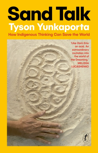 Sand Talk - How Indigenous Thinking Can Save the World (Yunkaporta Tyson)(Paperback / softback)