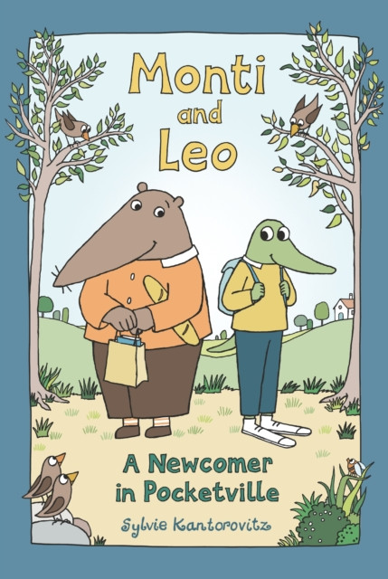 Monti and Leo: A Newcomer in Pocketville (Kantorovitz Sylvie)(Paperback / softback)