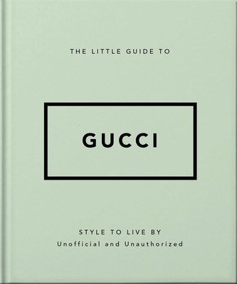 The Little Guide to Gucci: Style to Live by (Orange Hippo!)(Pevná vazba)