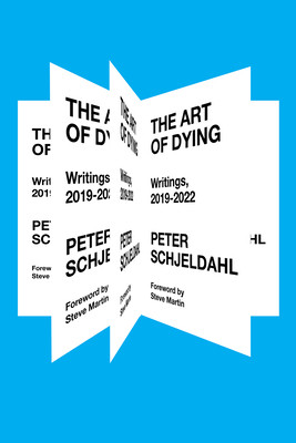The Art of Dying: Writings, 2019-2022 (Schjeldahl Peter)(Pevná vazba)