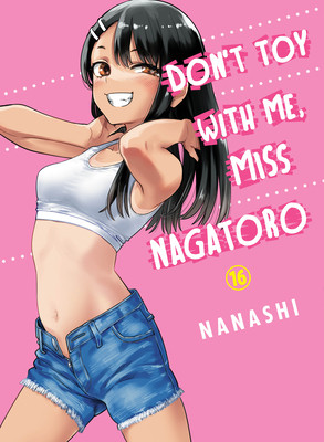 Don't Toy with Me, Miss Nagatoro 16 (Nanashi)(Paperback)
