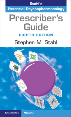 Prescriber's Guide: Stahl's Essential Psychopharmacology (Stahl Stephen M.)(Paperback)