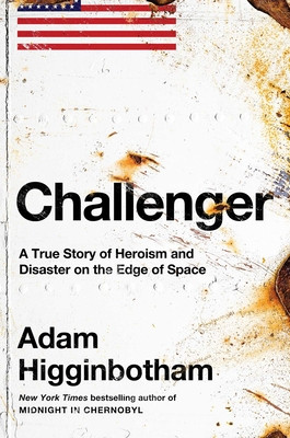 Challenger: A True Story of Heroism and Disaster on the Edge of Space (Higginbotham Adam)(Pevná vazba)