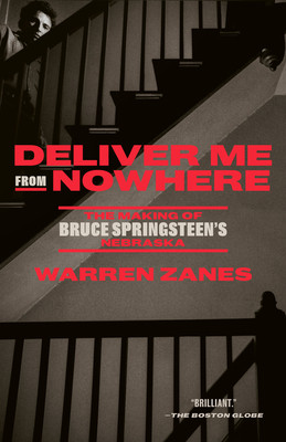 Deliver Me from Nowhere: The Making of Bruce Springsteen's Nebraska (Zanes Warren)(Paperback)