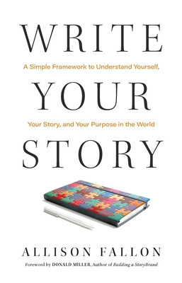 Write Your Story: A Simple Framework to Understand Yourself, Your Story, and Your Purpose in the World (Fallon Allison)(Pevná vazba)