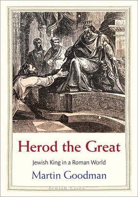 Herod the Great: Jewish King in a Roman World (Goodman Martin)(Pevná vazba)