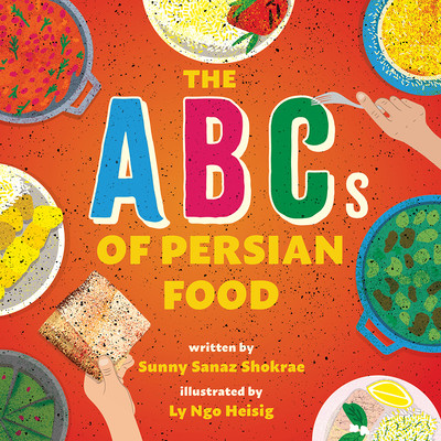The ABCs of Persian Food: A Picture Book (Shokrae Sunny Sanaz)(Pevná vazba)
