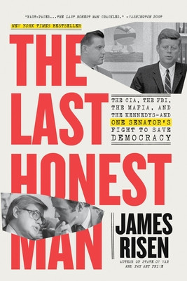 The Last Honest Man: The Cia, the Fbi, the Mafia, and the Kennedys--And One Senator's Fight to Save Democracy (Risen James)(Paperback)