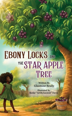 Ebony Locks and the Star Apple Tree (Scully Glasmine)(Pevná vazba)