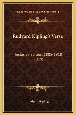 Rudyard Kipling's Verse: Inclusive Edition, 1885-1918 (1919) (Kipling Rudyard)(Pevná vazba)