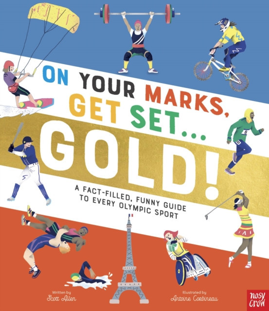 On Your Marks, Get Set, Gold! - A Fact-Filled, Funny Guide to Every Olympic Sport (Allen Scott)(Paperback / softback)