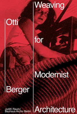 Otti Berger: Weaving for Modernist Architecture (Berger Otti)(Pevná vazba)