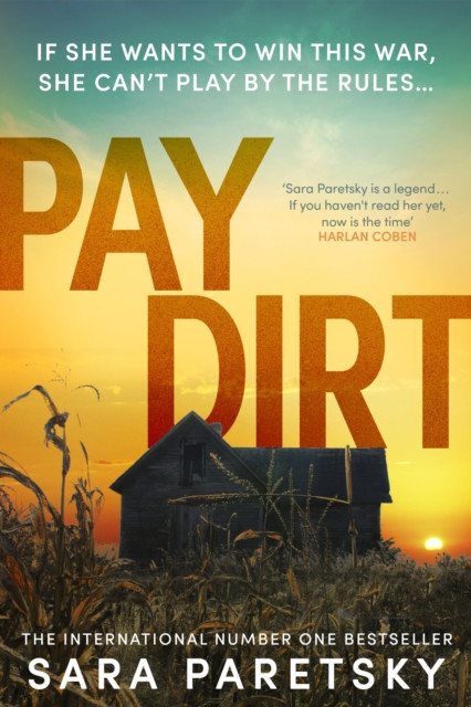 Pay Dirt - the gripping new crime thriller from the international bestseller (Paretsky Sara)(Pevná vazba)