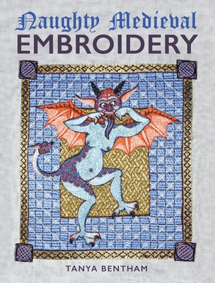 Naughty Medieval Embroidery (Bentham Tanya)(Paperback)