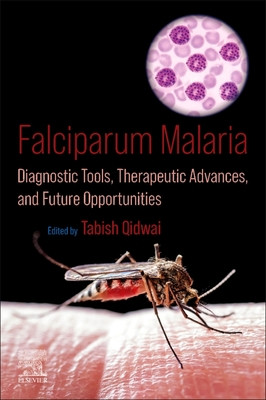 Falciparum Malaria: Diagnostic Tools, Therapeutic Advances, and Future Opportunities (Qidwai Tabish)(Paperback)