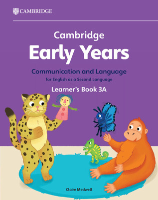 Cambridge Early Years Communication and Language for English as a Second Language Learner's Book 3a: Early Years International (Medwell Claire)(Paperback)