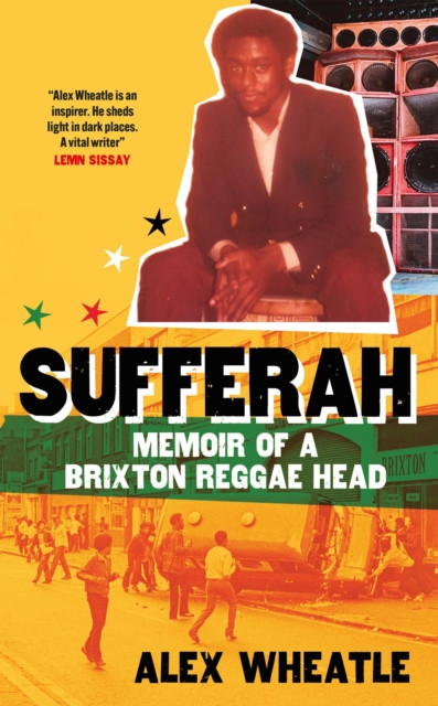 Sufferah - Memoir of a Brixton Reggae Head (Wheatle Alex)(Paperback / softback)