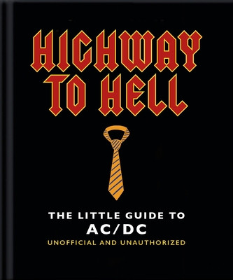 The Little Guide to AC/DC: For Those about to Read, We Salute You! (Orange Hippo!)(Pevná vazba)