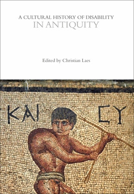A Cultural History of Disability in Antiquity (Laes Christian)(Paperback)
