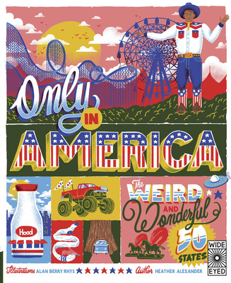 Only in America: The Weird and Wonderful 50 States (Alexander Heather)(Paperback)