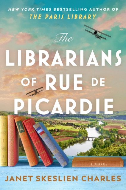 Librarians of Rue de Picardie - From the bestselling author, a powerful, moving wartime page-turner based on real events (Charles Janet Skeslien)(Paperback)