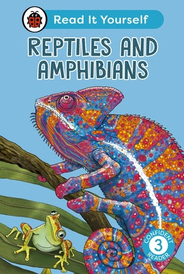 Reptiles and Amphibians: Read It Yourself - Level 3 Confident Reader (Ladybird)(Pevná vazba)