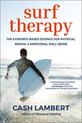 Surf Therapy: The Evidence-Based Science for Physical, Mental & Emotional Well-Being (Lambert Cash)(Paperback)