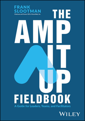 The Amp It Up Fieldbook: A Guide for Leaders, Teams, and Facilitators (Slootman Frank)(Paperback)