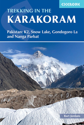 Trekking in the Karakoram: Pakistan: K2, Snow Lake, Gondogoro La and Nanga Parbat (Jordans Bart)(Paperback)