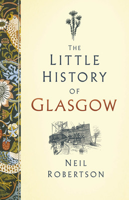 The Little History of Glasgow (Robertson Neil)(Pevná vazba)