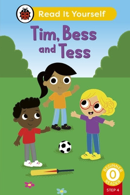 Tim, Bess and Tess (Phonics Step 4): Read It Yourself - Level 0 Beginner Reader (Ladybird)(Pevná vazba)