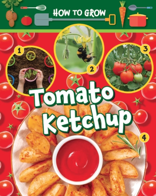 How to Grow Tomato Ketchup (Owen Ruth)(Paperback / softback)