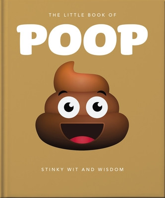 The Little Book of Poop: 100 Per Cent Crap (Orange Hippo!)(Pevná vazba)
