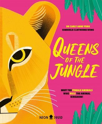 Queens of the Jungle - Meet the Female Animals Who Rule the Animal Kingdom! (York Carly Anne)(Pevná vazba)