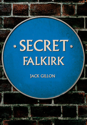 Secret Falkirk (Gillon Jack)(Paperback / softback)