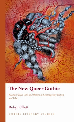 The New Queer Gothic: Reading Queer Girls and Women in Contemporary Fiction and Film (Ollett Robyn)(Pevná vazba)