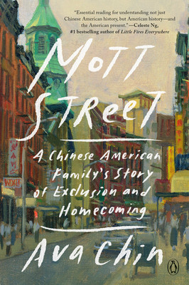 Mott Street: A Chinese American Family's Story of Exclusion and Homecoming (Chin Ava)(Paperback)