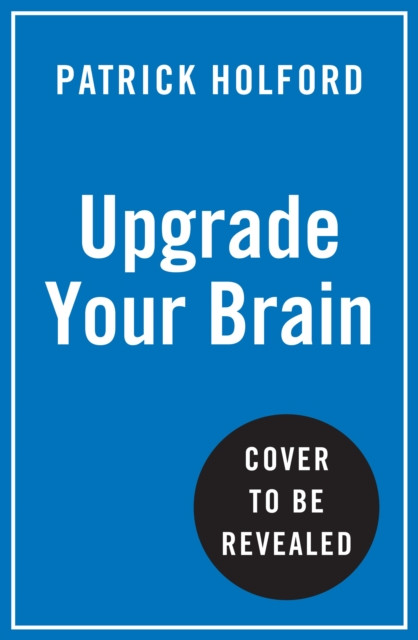 Upgrade Your Brain - Unlock Your Lifes Full Potential (Holford Patrick)(Paperback / softback)