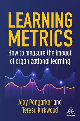 Learning Metrics: How to Measure the Impact of Organizational Learning (Pangarkar Ajay)(Paperback)