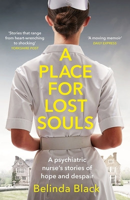 Place for Lost Souls - A psychiatric nurse's stories of hope and despair (Black Belinda)(Paperback / softback)