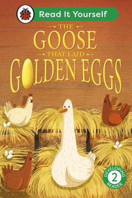 Goose That Laid Golden Eggs: Read It Yourself - Level 2 Developing Reader (Ladybird)(Pevná vazba)