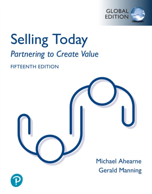 Selling Today: Partnering to Create Value, Global Edition (Manning Gerald)(Paperback / softback)