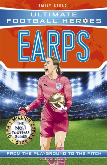 Earps (Ultimate Football Heroes - The No.1 football series) - Collect them all! (Heroes Ultimate Football)(Paperback / softback)