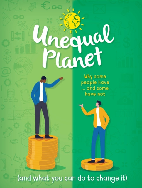 Unequal Planet - Why some people have - and some have not (and what you can do to change it) (Claybourne Anna)(Paperback / softback)