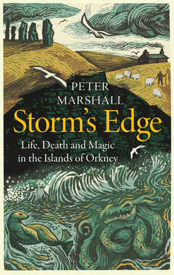 Storm's Edge: Life, Death and Magic in the Islands of Orkney (Marshall Peter)(Pevná vazba)