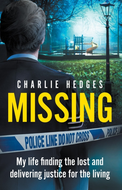 Missing - My life finding the lost and delivering justice for the living (Hedges Charlie)(Paperback / softback)
